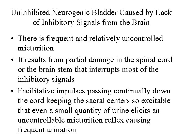Uninhibited Neurogenic Bladder Caused by Lack of Inhibitory Signals from the Brain • There