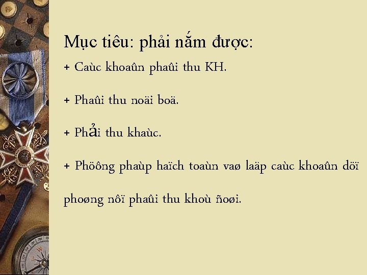 Mục tiêu: phải nắm được: + Caùc khoaûn phaûi thu KH. + Phaûi thu