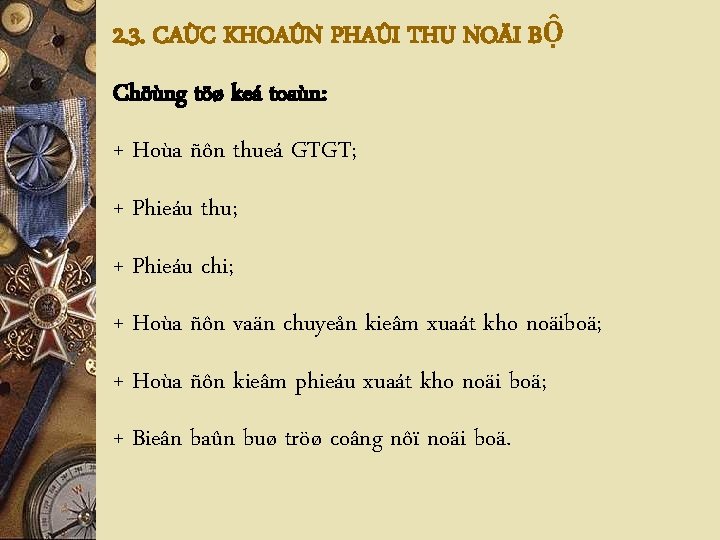 2. 3. CAÙC KHOAÛN PHAÛI THU NOÄI BỘ Chöùng töø keá toaùn: + Hoùa