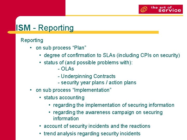 ISM - Reporting • on sub process “Plan” • degree of confirmation to SLAs