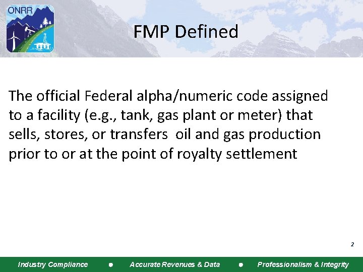 FMP Defined The official Federal alpha/numeric code assigned to a facility (e. g. ,