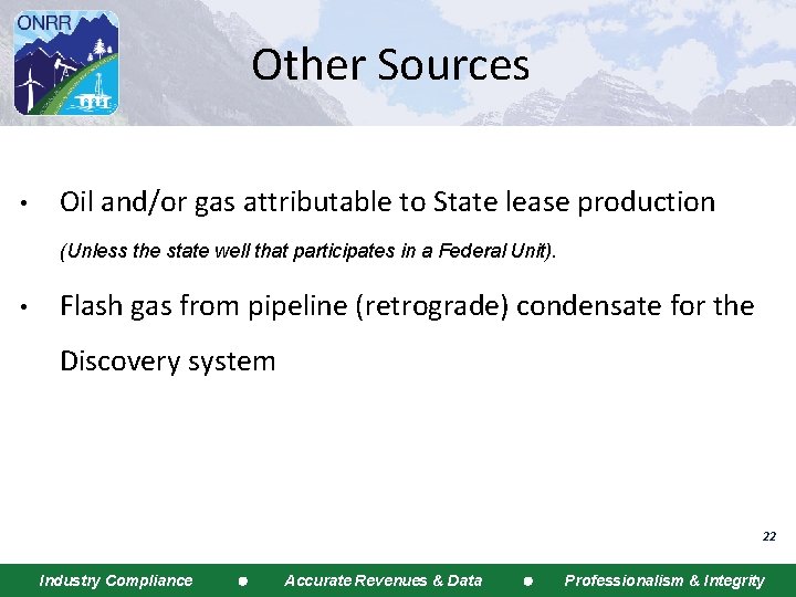 Other Sources • Oil and/or gas attributable to State lease production (Unless the state