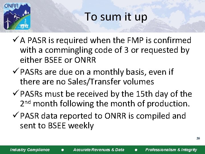 To sum it up ü A PASR is required when the FMP is confirmed