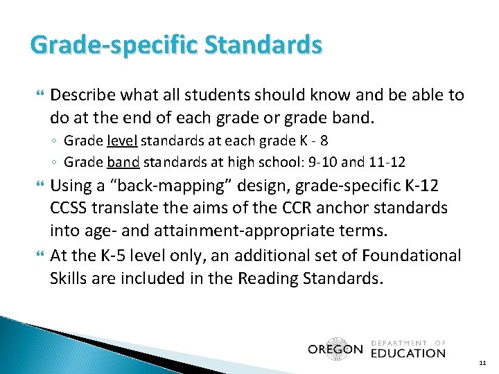 Grade-specific Standards Describe what all students should know and be able to do at