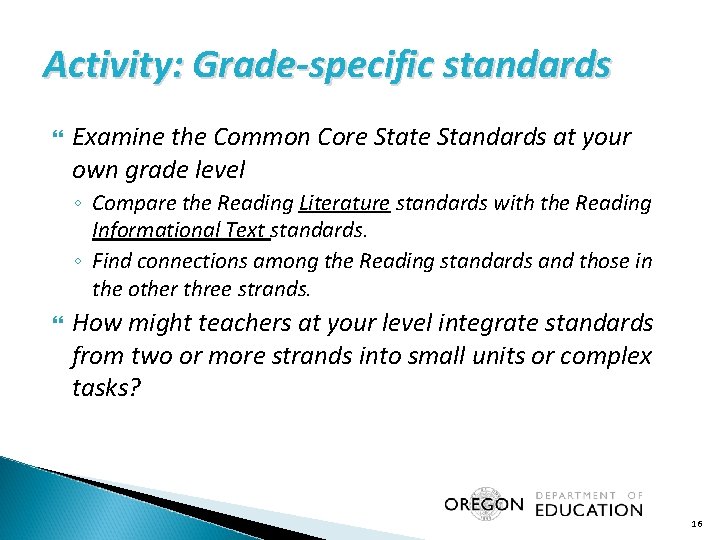 Activity: Grade-specific standards Examine the Common Core State Standards at your own grade level