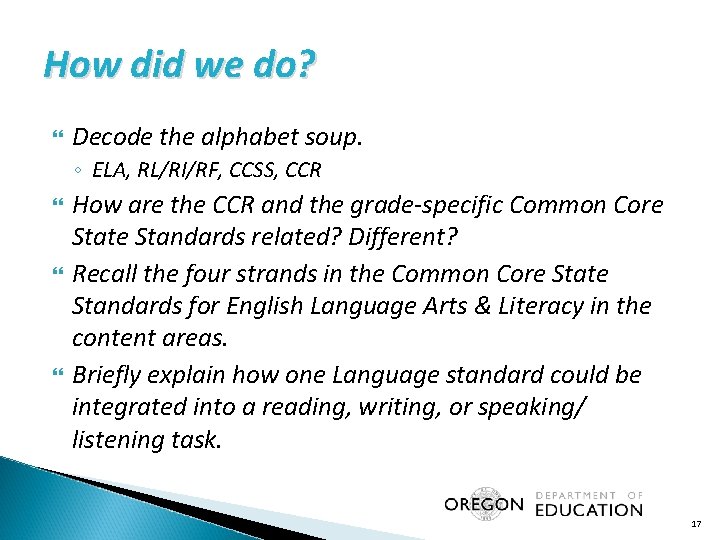 How did we do? Decode the alphabet soup. ◦ ELA, RL/RI/RF, CCSS, CCR How