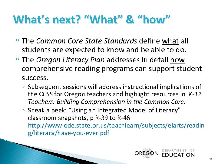 What’s next? “What” & “how” The Common Core State Standards define what all students