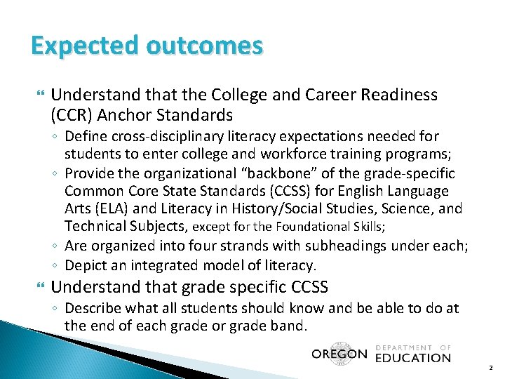 Expected outcomes Understand that the College and Career Readiness (CCR) Anchor Standards ◦ Define