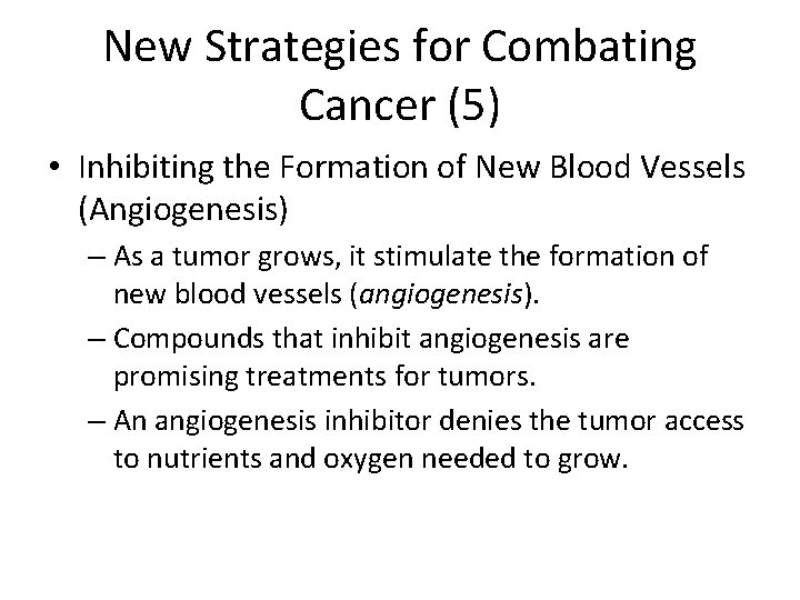 New Strategies for Combating Cancer (5) • Inhibiting the Formation of New Blood Vessels