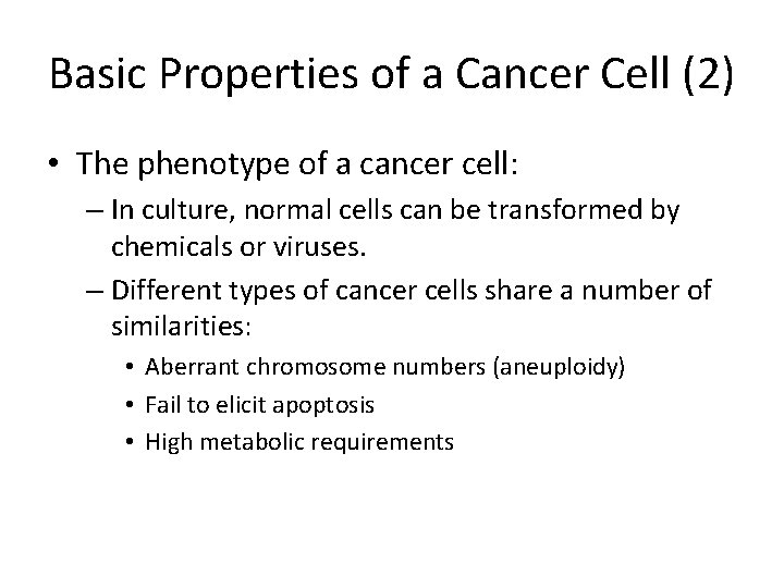 Basic Properties of a Cancer Cell (2) • The phenotype of a cancer cell: