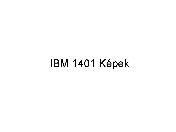 IBM 1401 Képek 