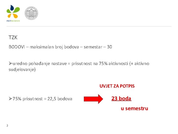 TZK BODOVI – maksimalan broj bodova – semestar – 30 Øuredno pohađanje nastave =