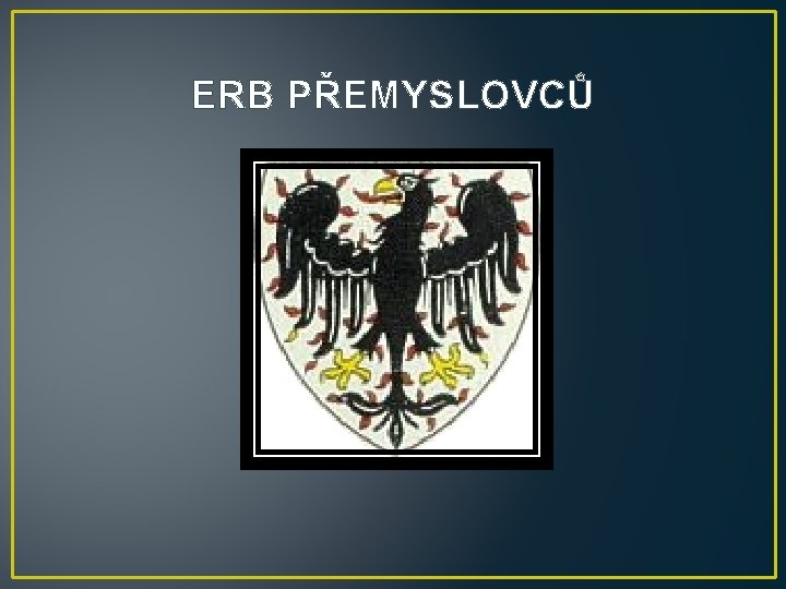 ERB PŘEMYSLOVCŮ 