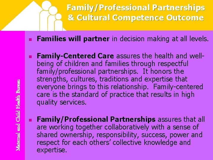 Family/Professional Partnerships & Cultural Competence Outcome n Maternal and Child Health Bureau n n