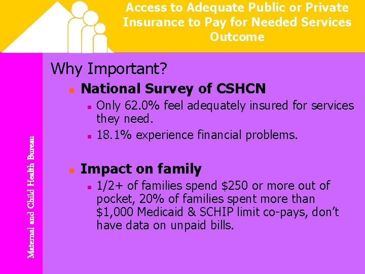 Access to Adequate Public or Private Insurance to Pay for Needed Services Outcome Why