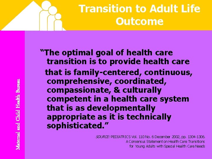 Maternal and Child Health Bureau Transition to Adult Life Outcome “The optimal goal of