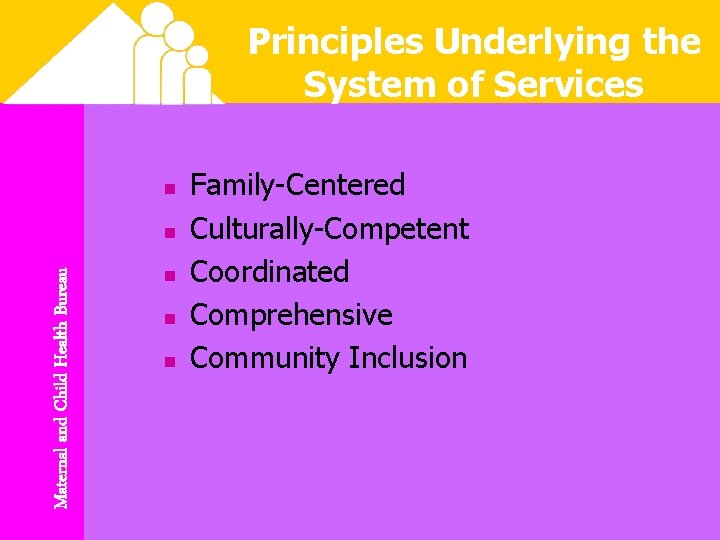 Principles Underlying the System of Services n Maternal and Child Health Bureau n n