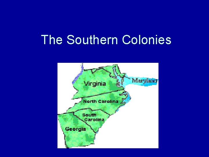The Southern Colonies 