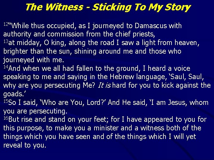 The Witness - Sticking To My Story 12“While thus occupied, as I journeyed to