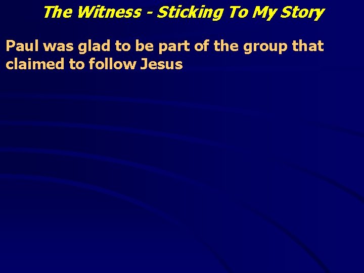 The Witness - Sticking To My Story Paul was glad to be part of
