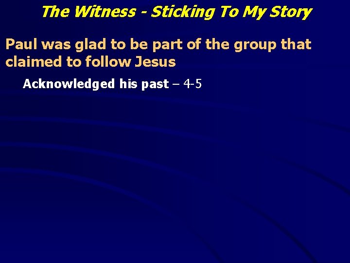 The Witness - Sticking To My Story Paul was glad to be part of