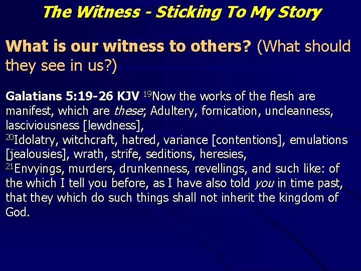 The Witness - Sticking To My Story What is our witness to others? (What