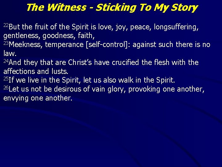 The Witness - Sticking To My Story 22 But the fruit of the Spirit