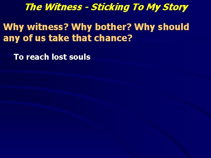 The Witness - Sticking To My Story Why witness? Why bother? Why should any