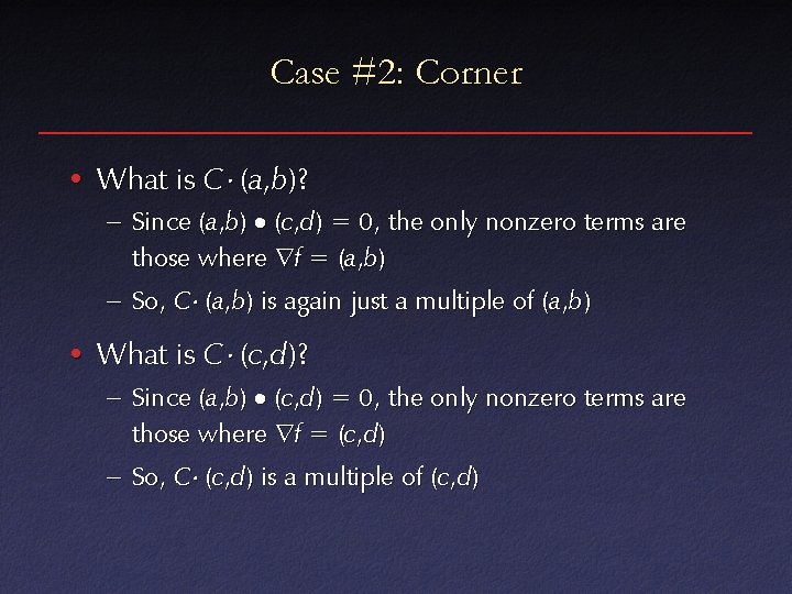 Case #2: Corner • What is C (a, b)? – Since (a, b) (c,