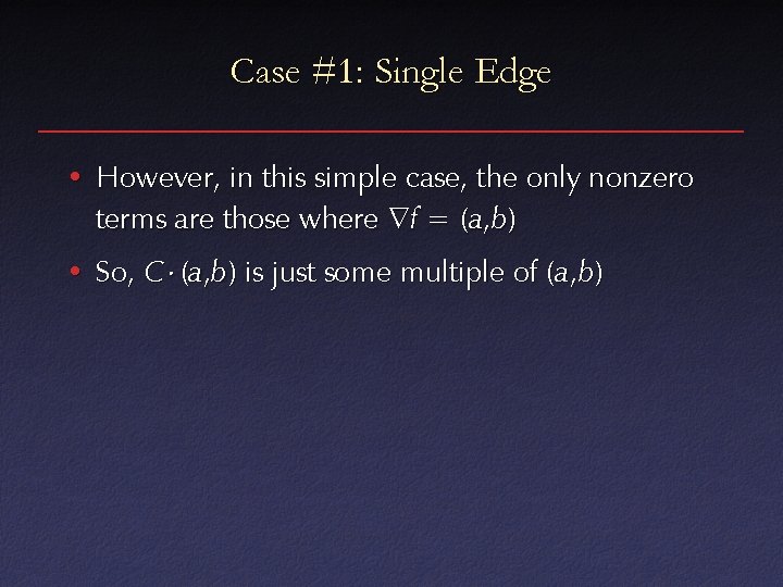 Case #1: Single Edge • However, in this simple case, the only nonzero terms