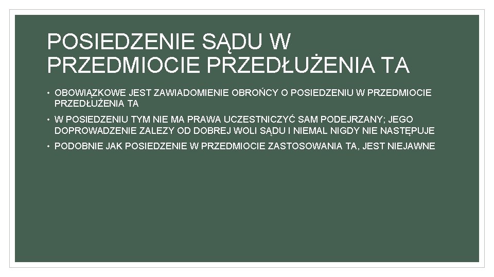 POSIEDZENIE SĄDU W PRZEDMIOCIE PRZEDŁUŻENIA TA • OBOWIĄZKOWE JEST ZAWIADOMIENIE OBROŃCY O POSIEDZENIU W