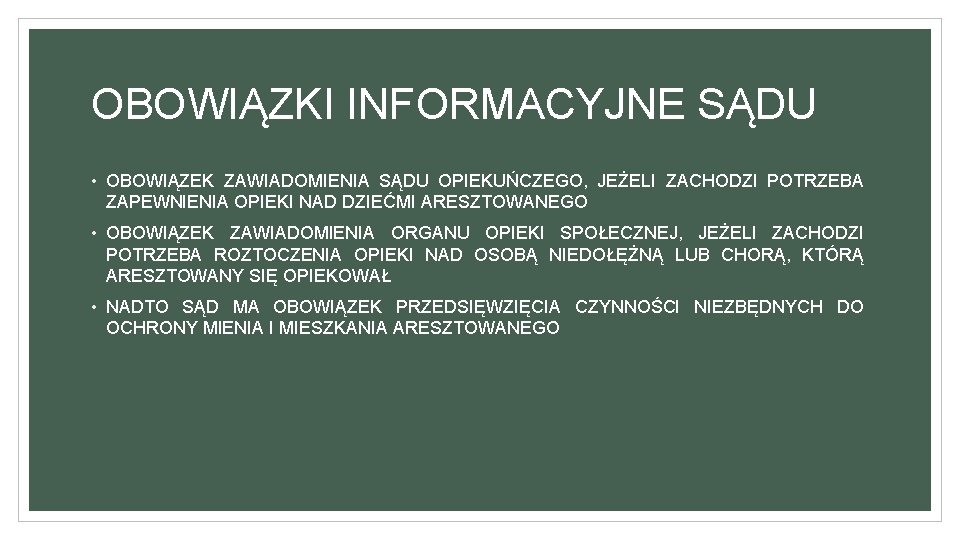 OBOWIĄZKI INFORMACYJNE SĄDU • OBOWIĄZEK ZAWIADOMIENIA SĄDU OPIEKUŃCZEGO, JEŻELI ZACHODZI POTRZEBA ZAPEWNIENIA OPIEKI NAD