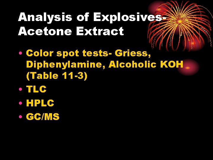 Analysis of Explosives. Acetone Extract • Color spot tests- Griess, Diphenylamine, Alcoholic KOH (Table