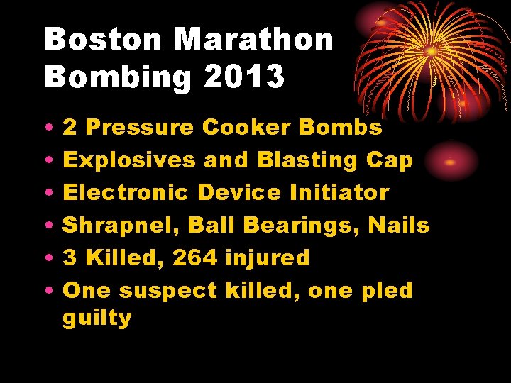 Boston Marathon Bombing 2013 • • • 2 Pressure Cooker Bombs Explosives and Blasting