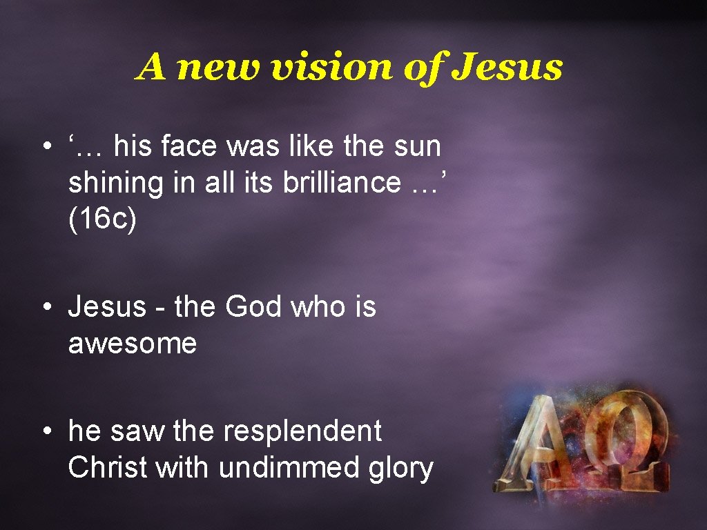 A new vision of Jesus • ‘… his face was like the sun shining