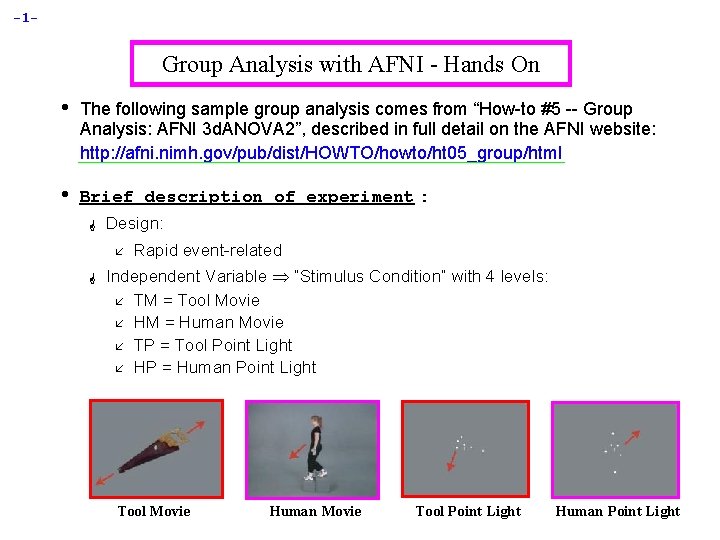 -1 - Group Analysis with AFNI - Hands On • The following sample group