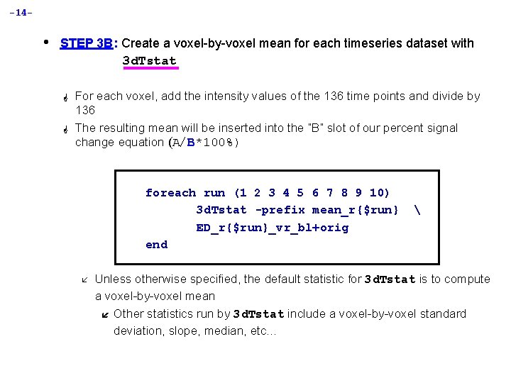 -14 - • STEP 3 B: Create a voxel-by-voxel mean for each timeseries dataset