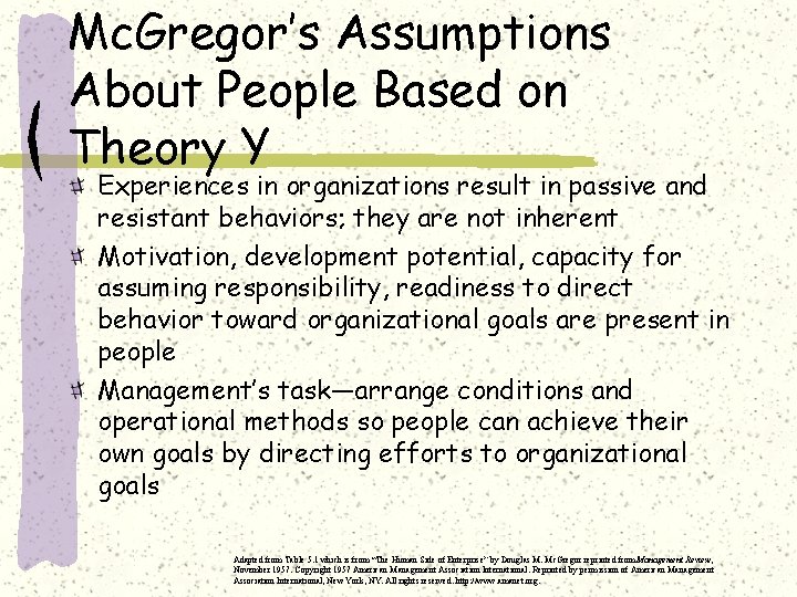 Mc. Gregor’s Assumptions About People Based on Theory Y Experiences in organizations result in