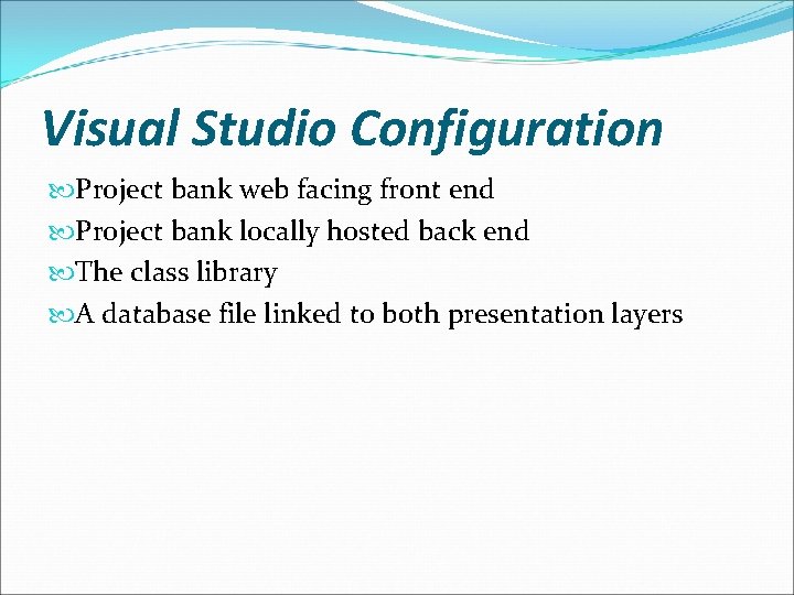 Visual Studio Configuration Project bank web facing front end Project bank locally hosted back