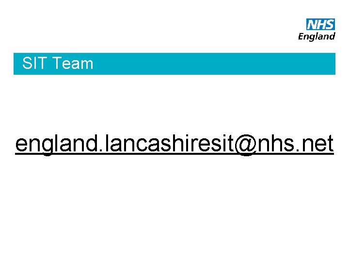 SIT Team england. lancashiresit@nhs. net 