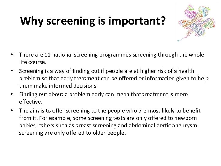 Why screening is important? • There are 11 national screening programmes screening through the