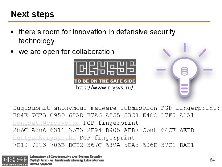 Next steps § there’s room for innovation in defensive security technology § we are