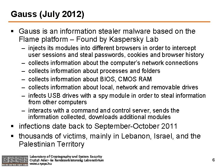 Gauss (July 2012) § Gauss is an information stealer malware based on the Flame