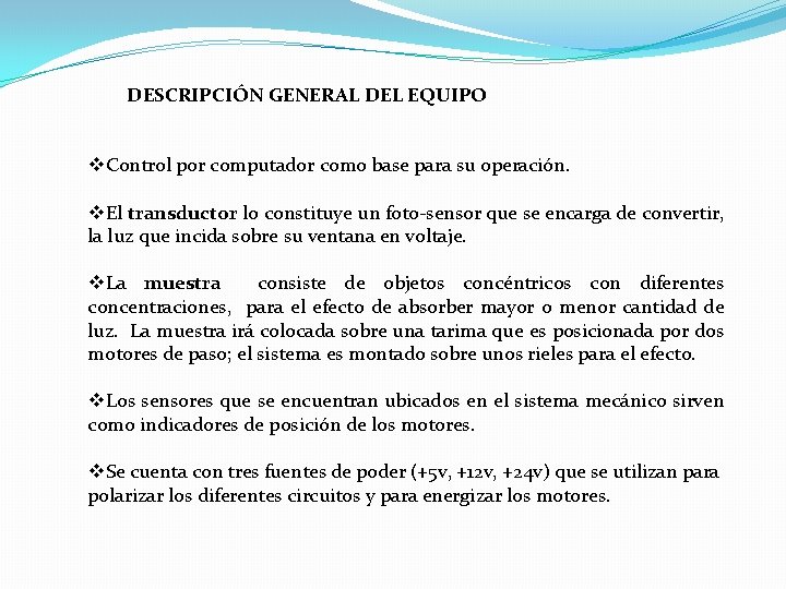 DESCRIPCIÓN GENERAL DEL EQUIPO v. Control por computador como base para su operación. v.