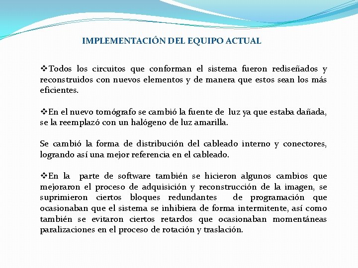 IMPLEMENTACIÓN DEL EQUIPO ACTUAL v. Todos los circuitos que conforman el sistema fueron rediseñados