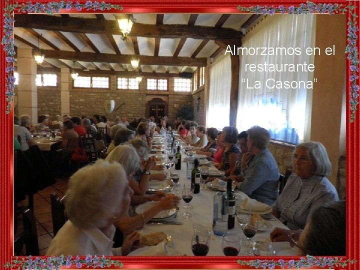 Almorzamos en el restaurante “La Casona” 