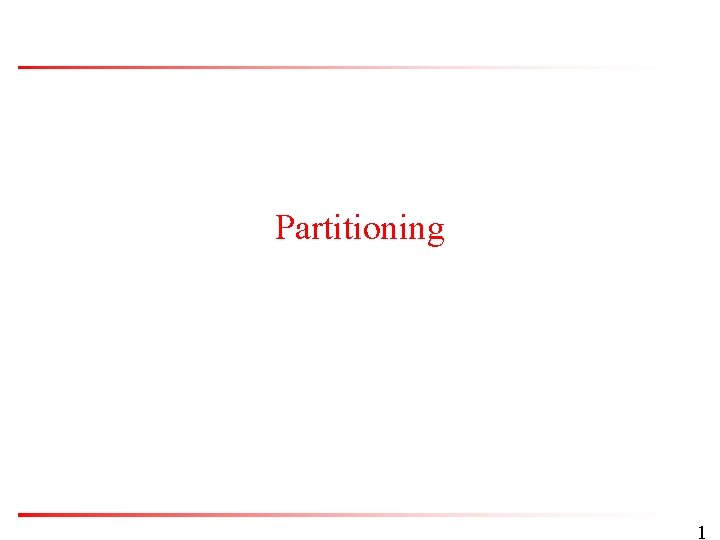 Partitioning 1 
