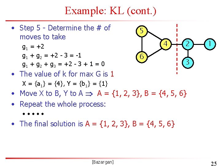Example: KL (cont. ) • Step 5 - Determine the # of moves to