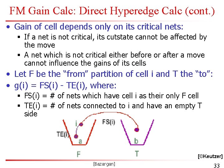 FM Gain Calc: Direct Hyperedge Calc (cont. ) • Gain of cell depends only