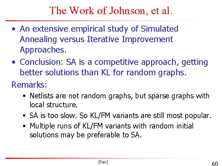 The Work of Johnson, et al. • An extensive empirical study of Simulated Annealing